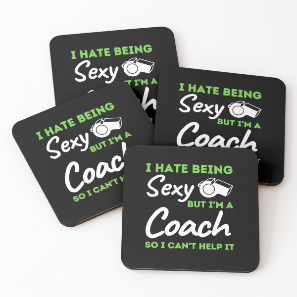 Item preview, I Hate Being Sexy But I'm A Coach So I Can't Help It designed and sold by bifkee19.