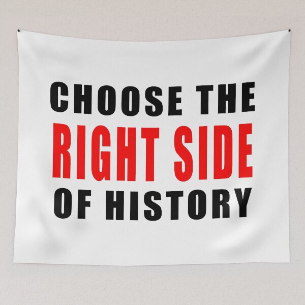 Item preview, Choose the Right side of History designed and sold by ArtOfRebellion.