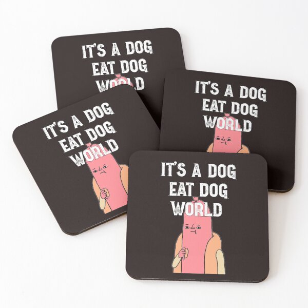 Item preview, It's a dog eat dog world designed and sold by lovesuperkarma.