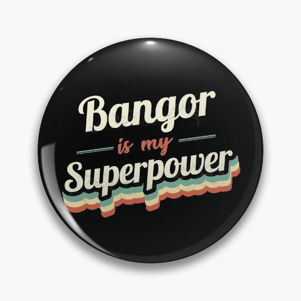 Item preview, Bangor is my Superpower  designed and sold by Custom365.