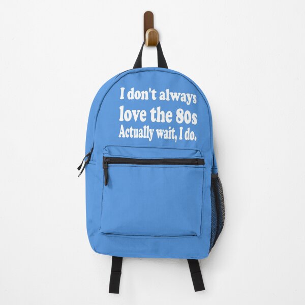 Item preview, I Don't Always Love the 80s, Actually Wait I Do! designed and sold by MattsDesignShop.