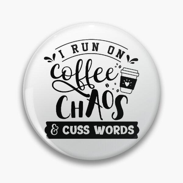 Item preview, I Run on Coffee, Chaos, and Cuss Words  Funny designed and sold by OPK Shop.