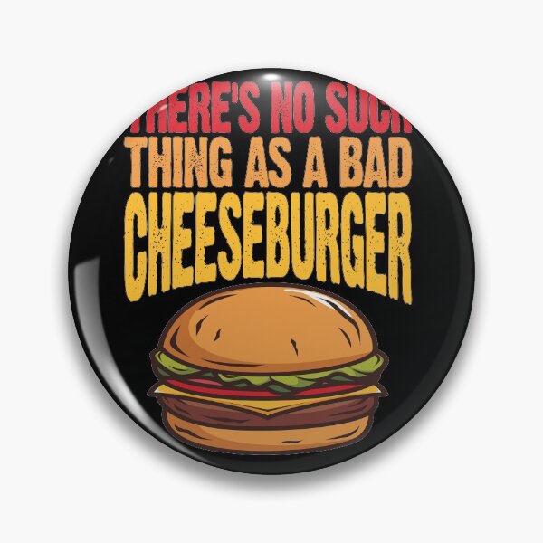 Item preview, No bad cheeseburger funny junk food T-Shirt designed and sold by WelderSurgeon.