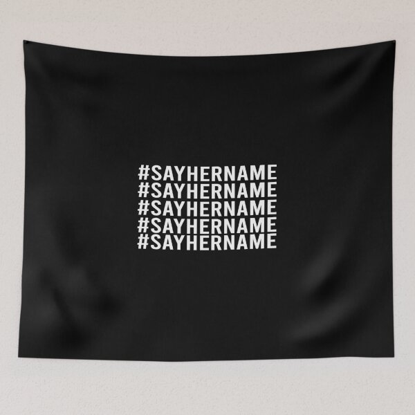 Item preview, #sayhername Hashtag Say Her Name designed and sold by Ilyas912.