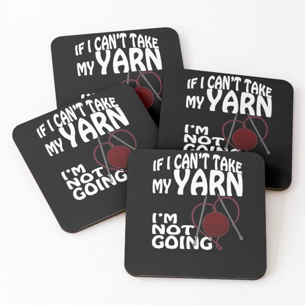 Item preview, If I Can't Take My Yarn, I'm Not Going Funny Crochet Knit Tshirt designed and sold by WelderSurgeon.