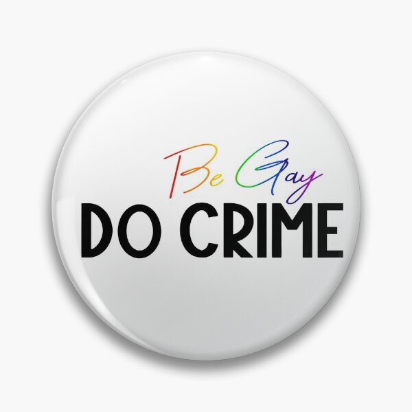 Item preview, Be Gay Do Crime designed and sold by tinyteacups.