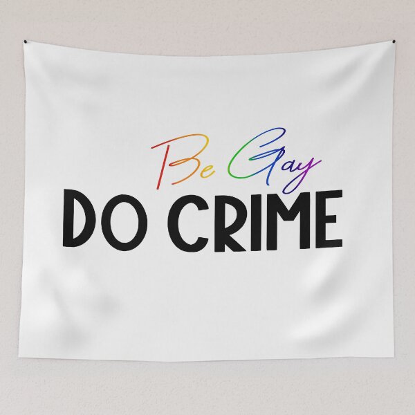 Item preview, Be Gay Do Crime designed and sold by tinyteacups.