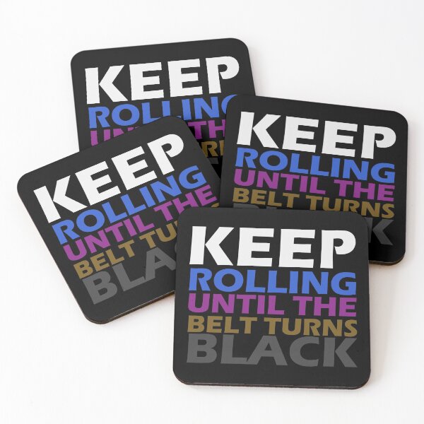 Item preview, Keep Rolling Until The Belt Turns Black - BJJ Quote - Black designed and sold by AJ-DesignCo.