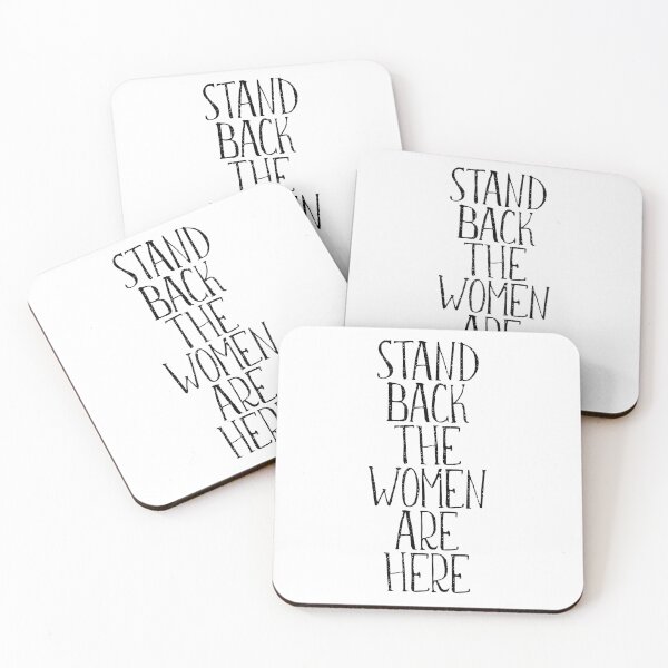 Item preview, STAND BACK THE WOMEN ARE HERE feminist text slogan designed and sold by MacPean.