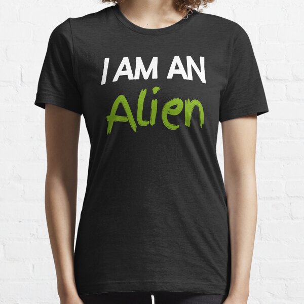 I am an Alien Halloween costumes Lazy easy funny 2020| an Alien halloween costumes funny| masks an Alien easy halloween costumes for teenage girl Essential T-Shirt