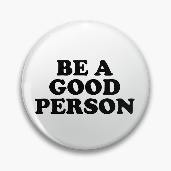 Item preview, BE A GOOD PERSON designed and sold by MadEDesigns.
