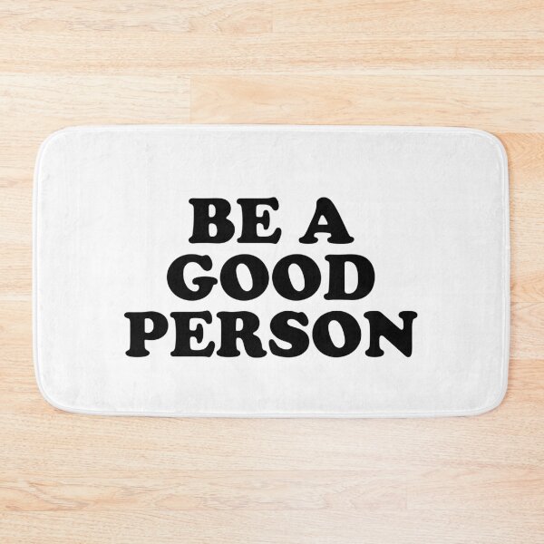Item preview, BE A GOOD PERSON designed and sold by MadEDesigns.