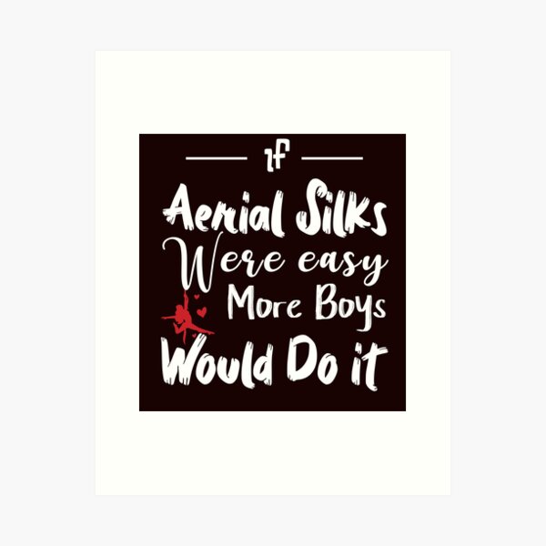 Item preview, If Aerial Silk Were Easy More Boys Would Do It, Aerialist Quote, Aerial Design, Circus, Funny Lyra designed and sold by Aerial Addicts.