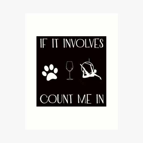 Item preview, If It Involves Dogs And Aerial Hoop Count Me In, Aerialist Quote, Funny Aerial Design, Funny Circus Lyra designed and sold by Aerial Addicts.