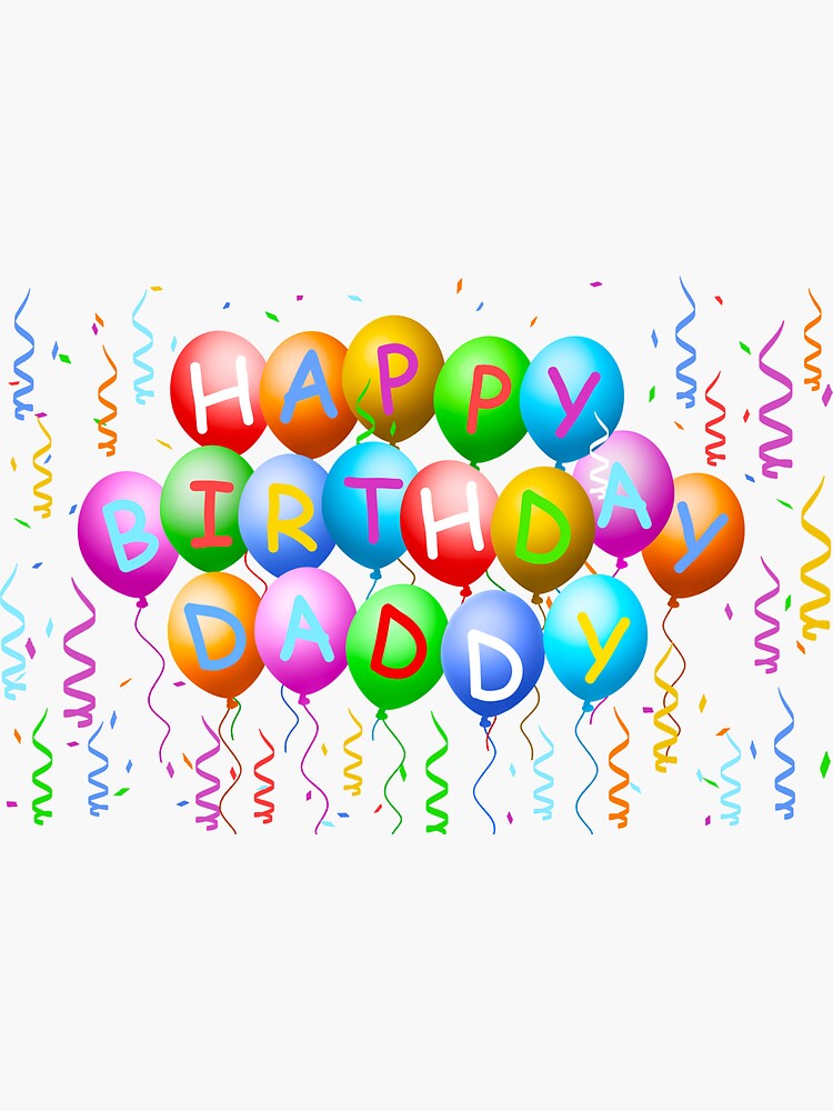 "Happy Birthday Daddy Balloons" Sticker for Sale by MarketVisionAV