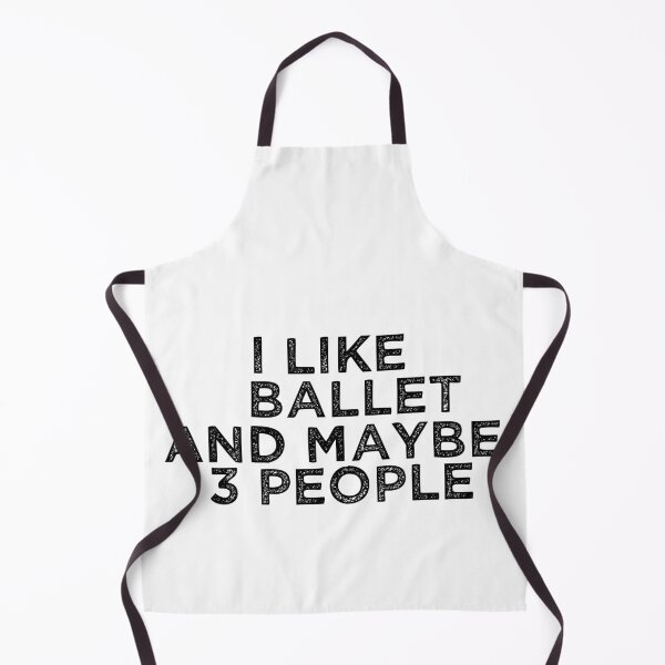 Item preview, I Like Ballet And Maybe 3 People designed and sold by TeesYouWant.
