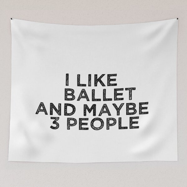 Item preview, I Like Ballet And Maybe 3 People  designed and sold by TeesYouWant.