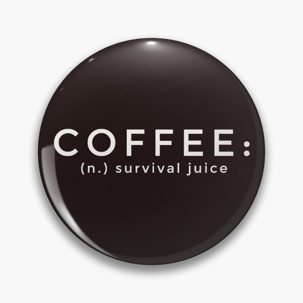 Item preview, Coffee: (n.) survival juice designed and sold by Emily Shadbolt.