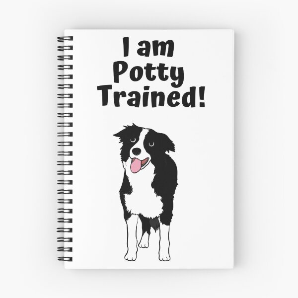 Item preview, Dash the Border Collie says "I am Potty Trained!" designed and sold by swhmedia.