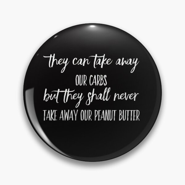 Item preview, They Shall Never Take Away Our Peanut Butter designed and sold by Elena's Shop.