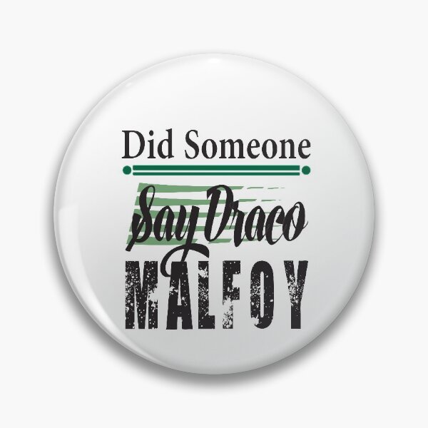 Did Someone Say Draco Malfoy Pin