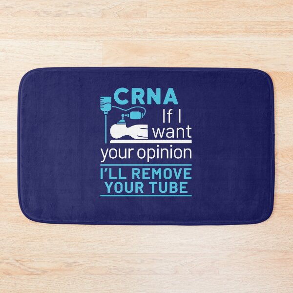 Item preview, CRNA If I Want Your Opinion I'll Remove Your Tube designed and sold by jaygo.