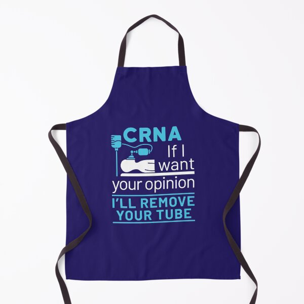 Item preview, CRNA If I Want Your Opinion I'll Remove Your Tube designed and sold by jaygo.