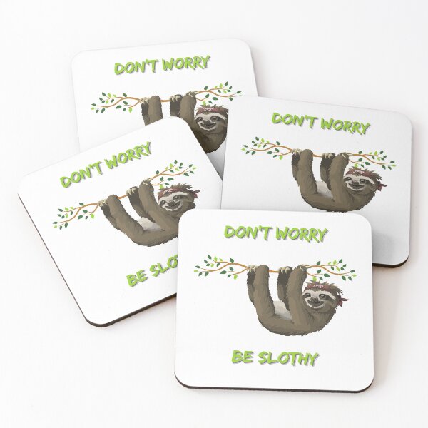 Item preview, Don't Worry, Be Slothy designed and sold by GoodGirlDesigns.