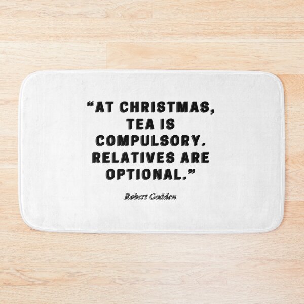 Item preview, At christmas, tea is compulsory. Relatives are optional by Robert Godden designed and sold by gloriasd14.