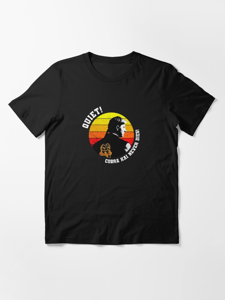 cobra kai quiet shirt