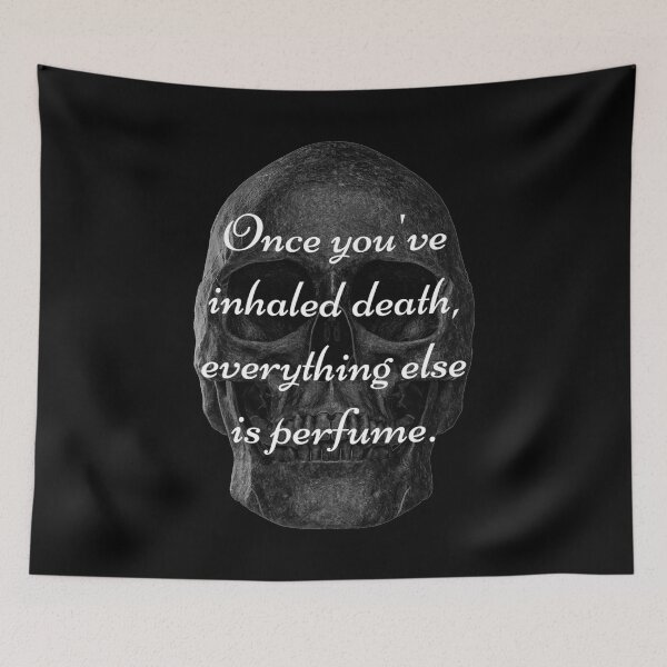Item preview, Once you’ve inhaled death, everything else is perfume. designed and sold by DotorEaon.