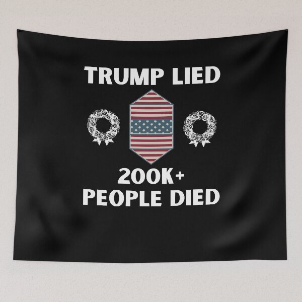 Item preview, Trump Lied, 200K+ People Died, Anti-Trump designed and sold by Passion Isles.