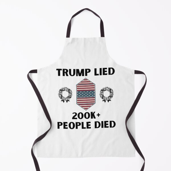 Item preview, Trump Lied, 200K+ People Died, Anti-Trump designed and sold by Passion Isles.