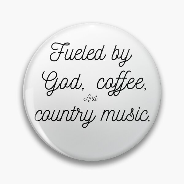 Item preview, Fueled by God, coffee, and country music  designed and sold by Lisa Lucero.