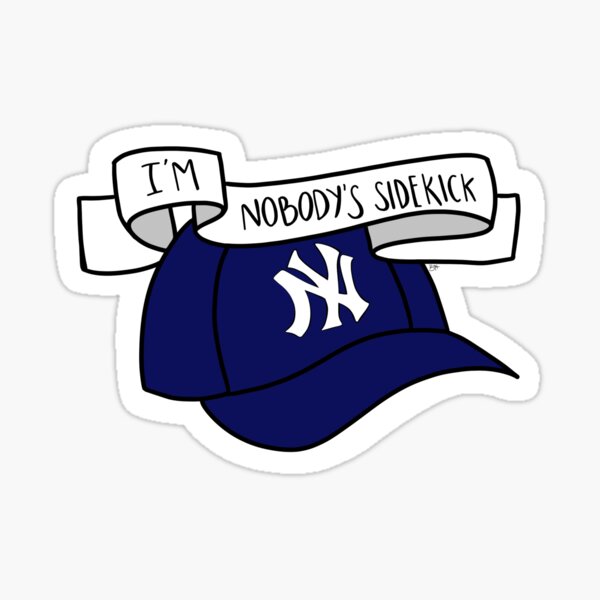 NOBODY'S SIDEKICK Sticker