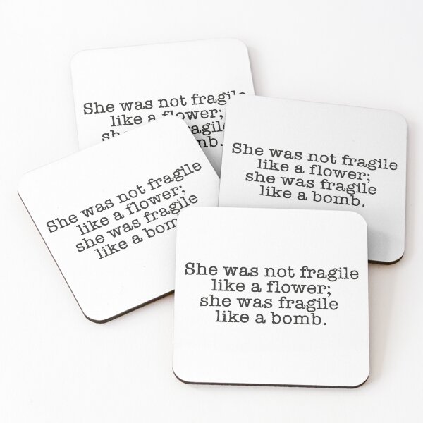 Item preview, She was not fragile like a flower; she was fragile like a bomb. designed and sold by thisisartnstuff.