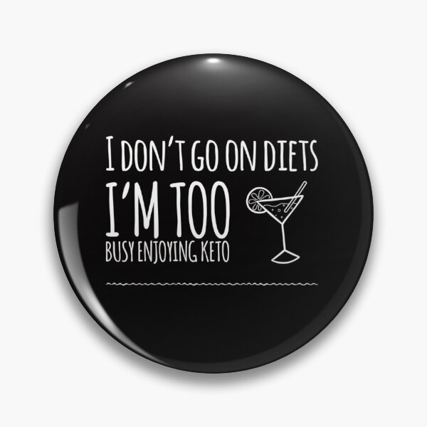 Item preview, I Dont Go On Diets. Im Too Busy Enjoying Keto designed and sold by Elena's Shop.