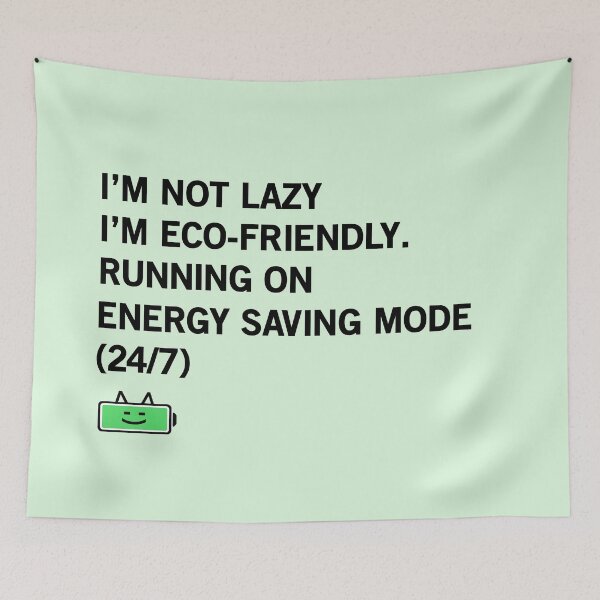 Item preview, I am not lazy, I am eco-friendly designed and sold by Blacklinesw9.