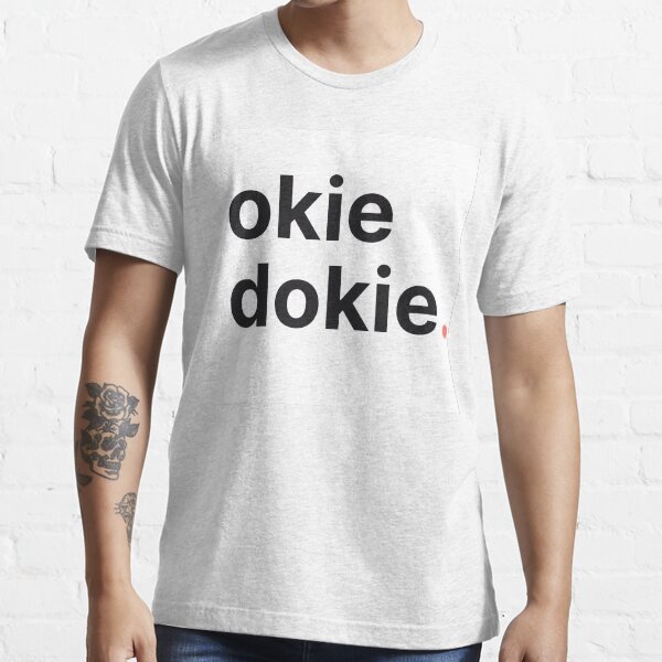 "Okie Dokie " Tshirt by inkspilledcats Redbubble