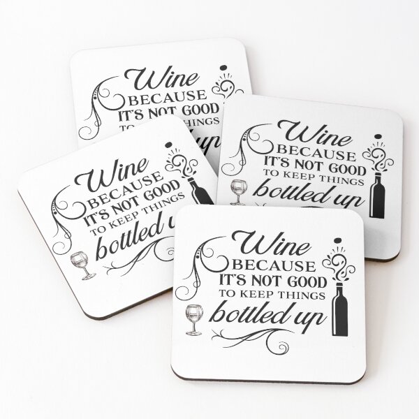 Item preview, Wine Because It’s Not God To Keep Things Bottled Up designed and sold by CreativeEmpires.