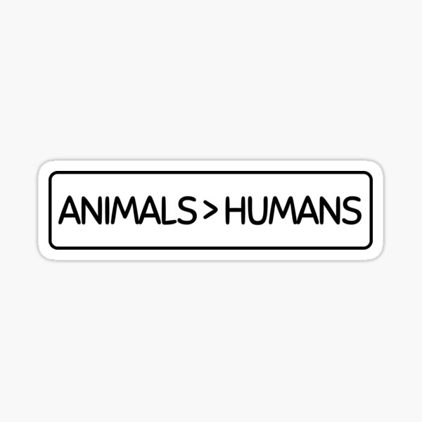 Tiere sind größer als Menschen Sticker