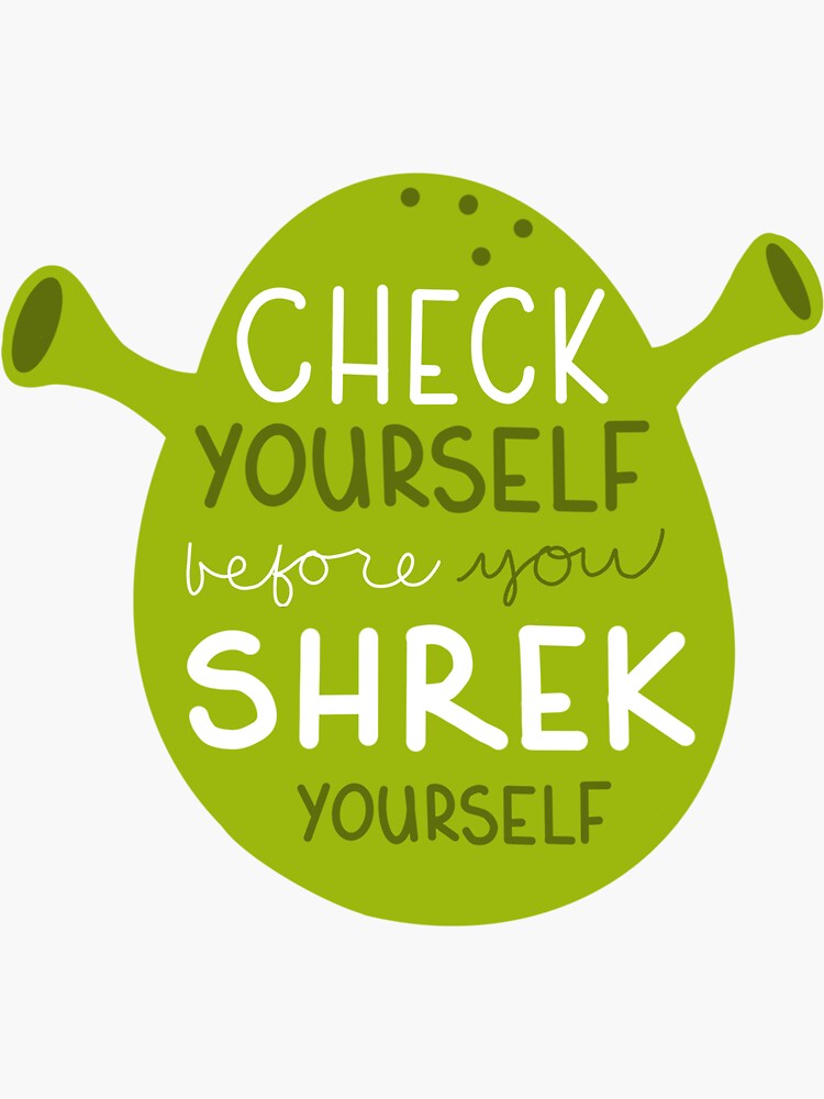 Thumbnail 3 of 3, Sticker, Check yourself before you Shrek yourself designed and sold by dickierebellion.