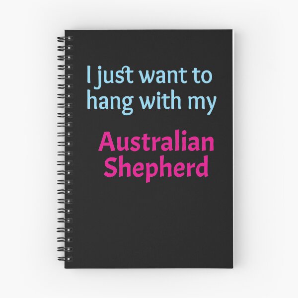 Item preview, I just want to hang with my Australian Shepherd designed and sold by amrmab.