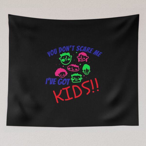 Item preview, You Don't Scare Me, I've Got Kids designed and sold by Dumelang.