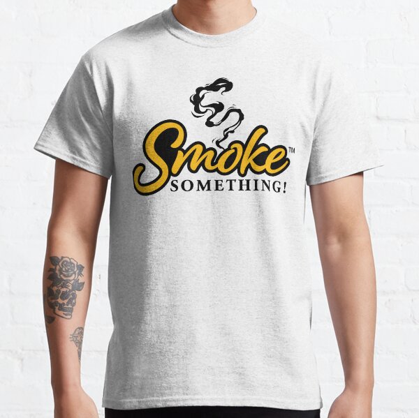 Meat Smokers Smoke Something! Design Classic T-Shirt