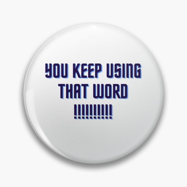 Item preview, You Keep Using That Word designed and sold by WorldPrintTees.