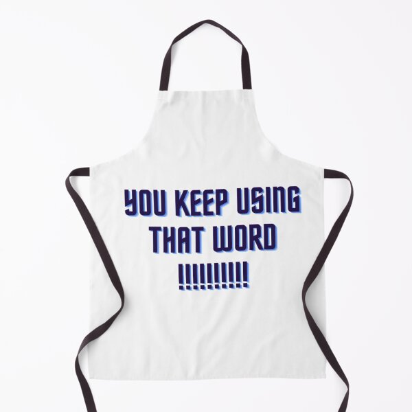 Item preview, You Keep Using That Word designed and sold by WorldPrintTees.