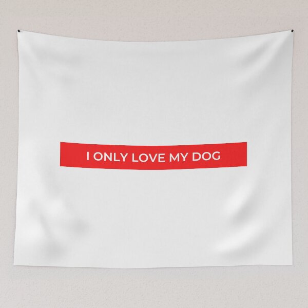 Item preview, I Only Love My Dog designed and sold by jpremiumdesigns.