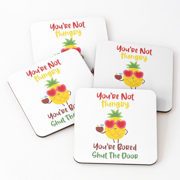 Item preview, Youre Not Hungry Youre Bored Shut The Door Pineapple designed and sold by yacine12353.