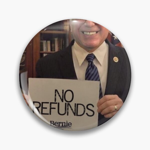 Item preview, Bernie Sanders No Refunds Sign Meme designed and sold by Merch-For-All.